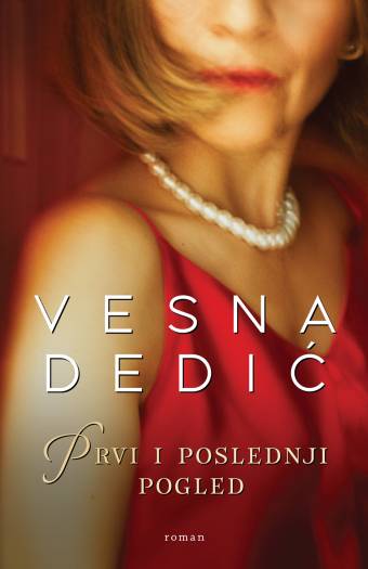 Vesna Dedic - Prvi i poslednji pogled korica